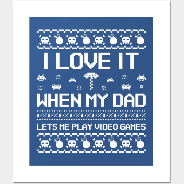 I love it when my dadlets me play video games Wall Art by natashawilona